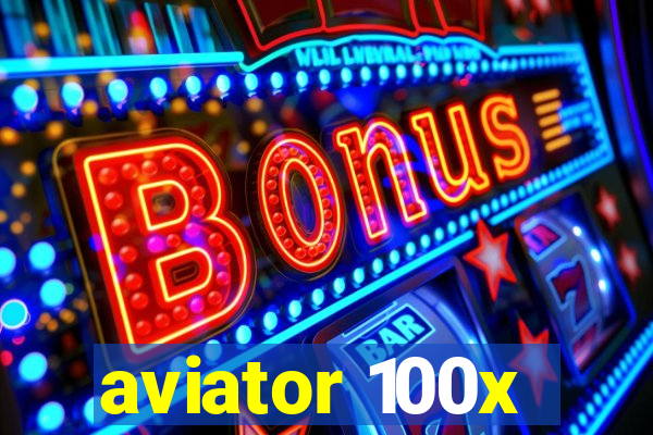 aviator 100x